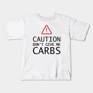 Keto - Caution don't give me carbs Kids T-Shirt